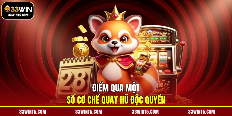 Điểm qua một số cơ chế quay hũ độc quyền