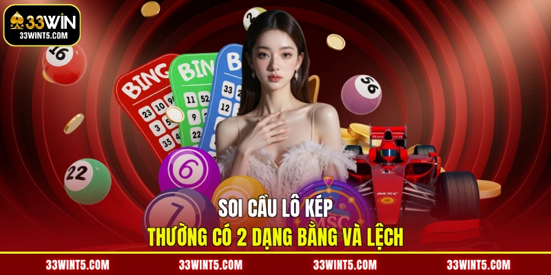Soi cầu lô kép thường có 2 dạng bằng và lệch